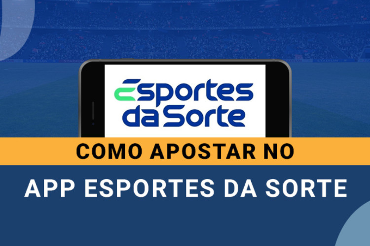 Esportes Da Sorte App Como Baixar E Apostar Pelo Celular