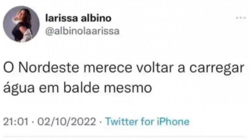 Tuíte contra nordestinos foi feito após primeiro turno das eleições 2022