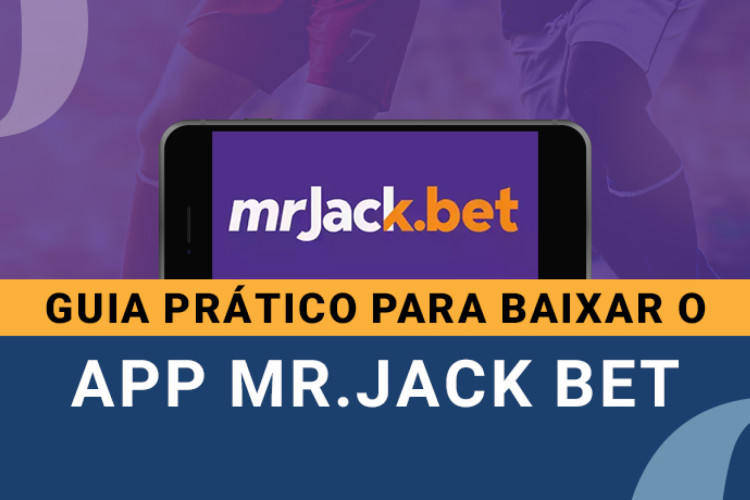 Mr Jack Bet App: Aprenda a Baixar no Android e iOS - Jornal Estado