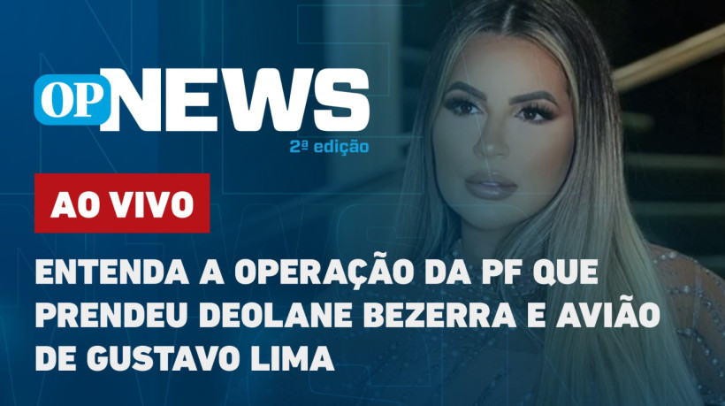 Entenda operação da PF que prendeu Deolane Bezerra e aprendeu avião de Gustavo Lima 