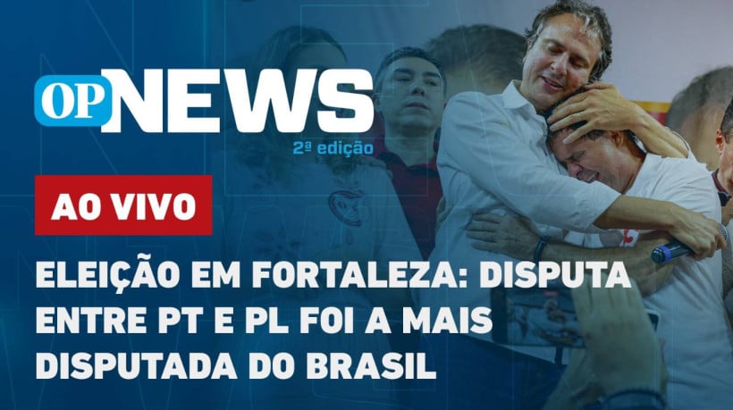 Edição desta segunda analisará o resultado das eleições em Fortaleza. Disputa direta entre PT e PL na capital cearense foi a mais disputada do Brasil