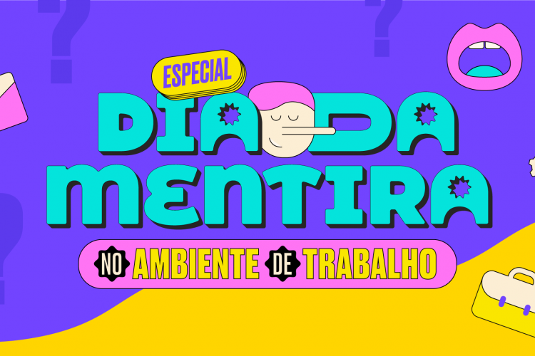 Especial de dia da mentira traz conteúdo sobre pessoas que mentem no ambiente de trabalho