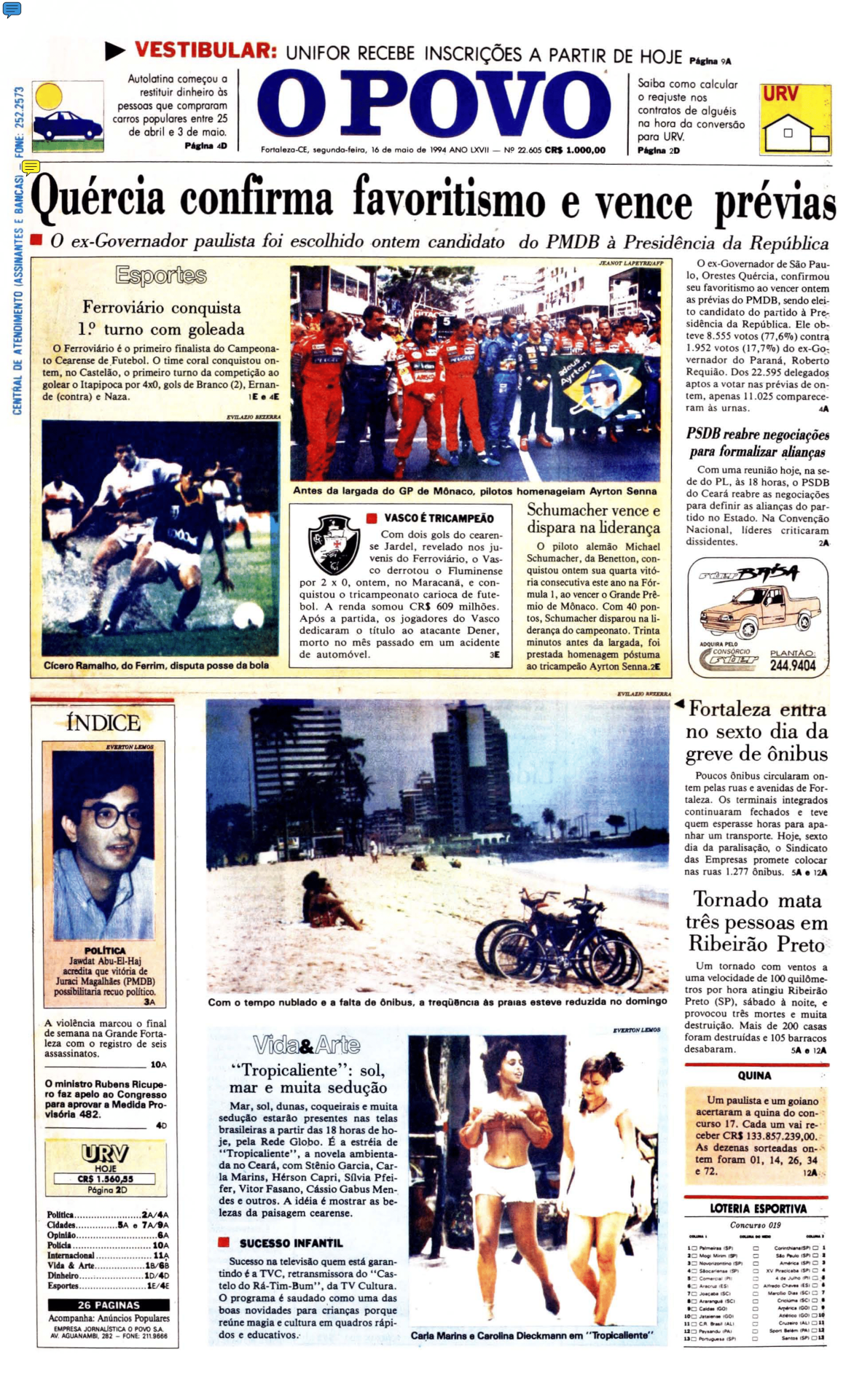 Além da corrida presidencial de 1994, a capa do O POVO do dia 16 de maio trazia desataques dos esportes, como as homenagens a Ayrton Senna e anunciava a estreia de "Tropicaliente".